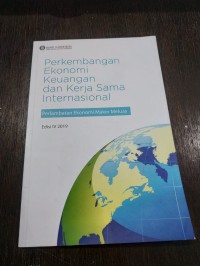 Perkembangan ekonomi keuangan dan kerja sama internasional : perlambatan ekonomi makIn meluas : edisi IV 2019