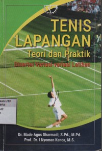 Tenis lapangan teori dan praktik: disertai variasi- variasi latihan
