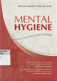 Mental hygiene : Terapi psikospiritual untuk hidup sehat berkualitas