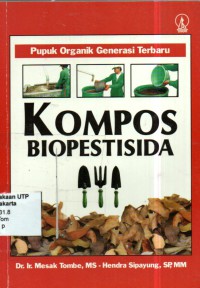 Kompos biopestisida: pupuk organis generasi terbaru