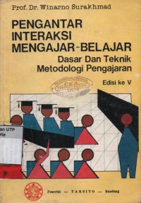 Pengantar Interaksi Mengajar-Belajar : Dasar Dan Teknik Metodologi Pengajaran : Edisi Ke V