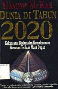 Dunia di tahun 2020 (kekuatan, budaya dan kemakmuran : wawasan tentang masa depan)