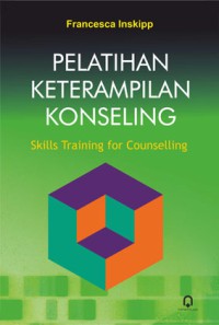 Pelatihan keterampilan konseling : skills traning for couseling