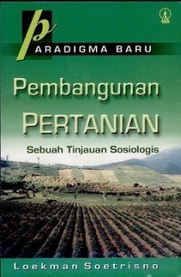 Paradigma baru : pembangunan pertanian:sebuah tinjauan sosiologis
