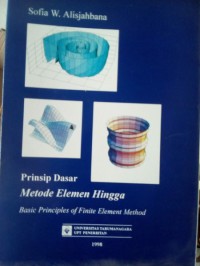 Prinsip dasar metode elemen hingga : basic principles of finite element method