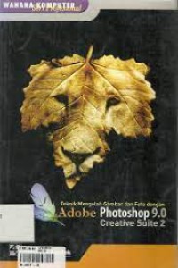 Teknik mengolah gambar dan foto dengan adobe photoshop 9.0 creative suite 2