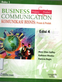 Business comunication Komunikasi bisnis: proses & produk