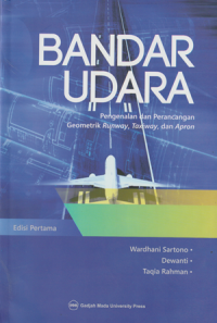 Bandar Udara Pengenalan dan Perancangan Geometrik Runway, Taxiway, dan Apron