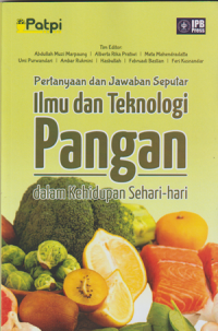 Pertanyaan dan Jawaban Seputar Ilmu dan Teknologi Pangan dalam Kehidupan Sehari-hari