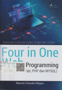Dasar-Dasar dan Step By Step: Four in One Web Programming (HTML, JAVASCRIPT, PHP, dan MYSQL)