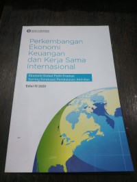 Perkembangan ekonomi keuangan dan kerja sama internasional : ekonomi global pulih gradual seiring relaksasi pembatasan aktifitas : edisi III 2020