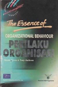 The essence of organizational behaviour (perilaku organisasi)