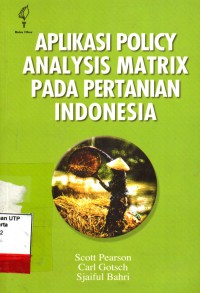 Aplikasi policy anaysis matrix pada pertanian Indonesia