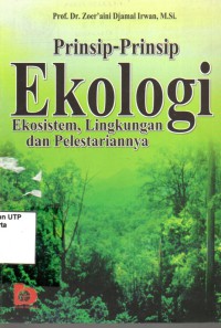 Prinsip-prinsip ekologi ekosistem, lingkungan dan pelestariaannya