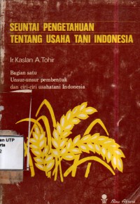 Seuntai pengetahuan tentang usaha tani Indonesia cetakan 1