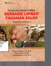 Teknologi pakan ternak berbasis limbah tanaman salak(salacca zalacca)