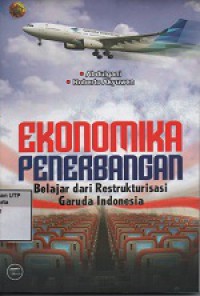 Ekonomika penerbangan : belajar dari restrukturisasi garuda indonesia