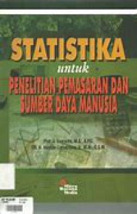 Statstik : untuk penelitian pemasaran dan sumber daya manusia