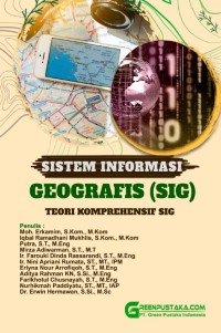 SISTEM INFORMASI GEOGRAFIS (SIG)
(Teori Komprehensif SIG)