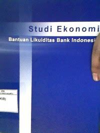 Studi ekonomi : bantuan likuiditas bank Indonesia