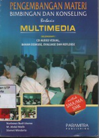 Pengembangan materi bimbingan dan konseling berbasis multimedia : untuk SMA/MA SMK
