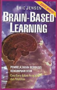 Brain-based learning : pemeblajaran berbasis kemampuan otak