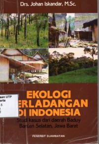 Ekologi perladangan di Indonesia studi kasus dari daerah Baduy Banten Selatan  Jawa Barat
