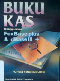 Buku kas menggunakan foxbase plus dan dbase III +