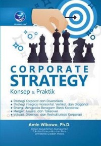 Corporate Strategy : konsep dan praktik