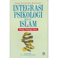 Integrasi psikologi dengan islam : menuju psikologi islami