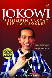 Image of Jokowi : pemimpin rakyat berjiwa rocker