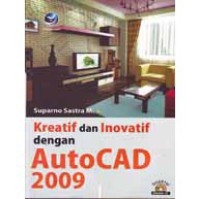 Kreatif dan Inovatif dengan AutoCAD 2009