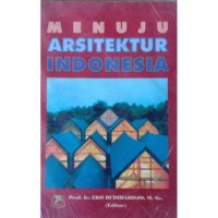 Menuju arsitektur indonesia