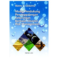 Model pendukung penanggulangan kekeringan berbasis disaster risk management
