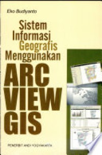Sistem informasi geografis menggunakan aarc view gis