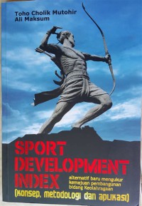 Sport development index : konsep, metodologi dan aplikasi