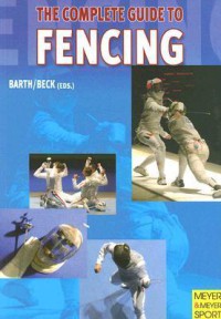 The complete guide to fencing