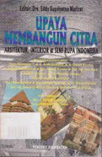 Upaya membangun citra arsitektur, interior & seni rupa indonesia