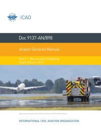 Airport services manual : part 1 - rescue and firefighting