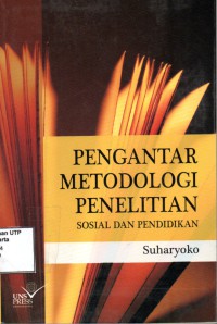 Pengantar metodologi penelitian : sosial dan pendidikan