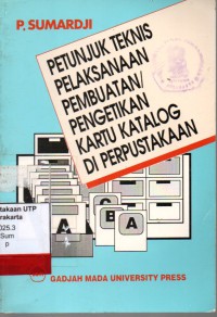 Petunjuk praktis pelaksanaan pembuatan pengetikan kartu katalog di perpustakaan