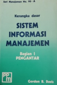 Kerangka dasar sistem informasi manajemen : bagian 1 pengantar