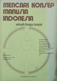 Image of Mencari konsep manusia indonesia sebuah bunga rampai