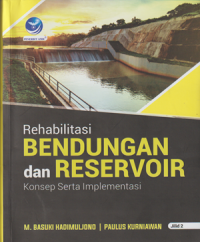 Rehabilitasi Bendungan dan Reservoir Konsep Serta Implementasinya JILID 2