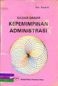 DASAR-DASAR KEPEMIMPINAN ADMINITRASI