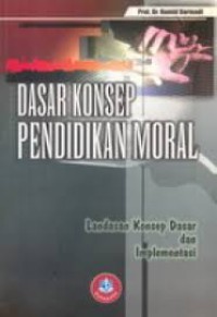 DASAR KONSEP PENDIDIKAN MORAL