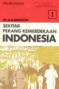 Sekitar Perang Kemerdekaan Indonesia jilid 1 Proklamasi