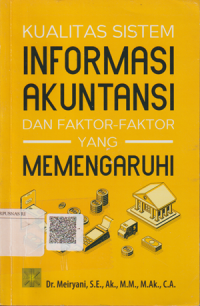 Kualitas Sistem Informasi Akuntansi dan Faktor-Faktor yang Memengaruhi